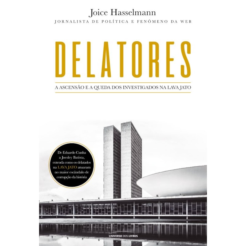 DELATORES: A ASCENSÃO E A QUEDA DOS INVESTIGADOS NA LAVA JATO