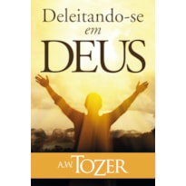 DELEITANDO-SE EM DEUS