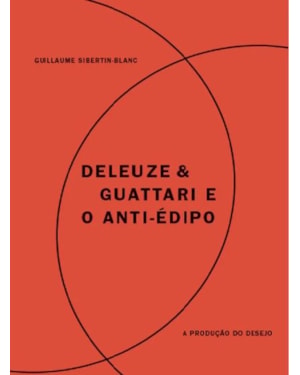 DELEUZE & GUATTARI E O ANTI-ÉDIPO