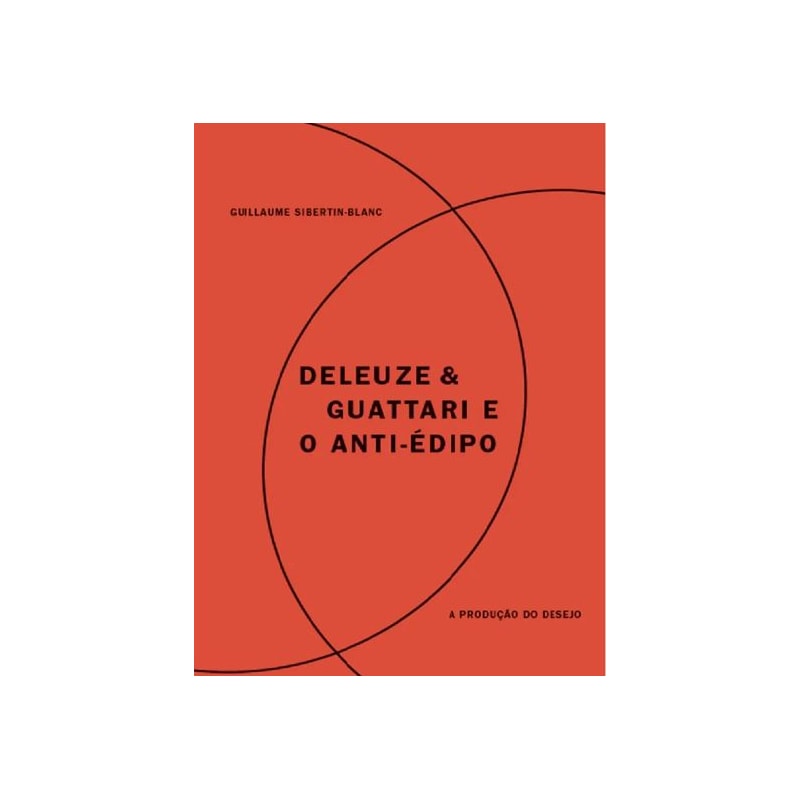 DELEUZE & GUATTARI E O ANTI-ÉDIPO