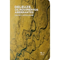 Deleuze, os movimentos aberrantes