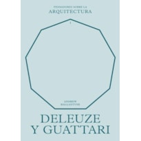 Deleuze y guattari sobre la arquitectura (pensadores sobre la arquitectura)