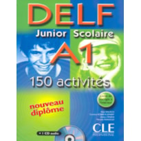 DELF JUNIOR SCOLAIRE A1 - 150 ACT. LIVRE + CORRIGES + TRANSCRIPTIONS