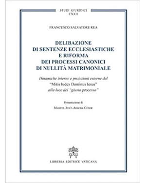 DELIBAZIONE DI SENTENZE ECCLESIASTICHE E RIFORMA DEI PROCESSI CANONICI DI NULLITÀ MATRIMONIALE