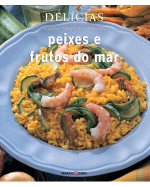 DELÍCIAS : PEIXES E FRUTOS DO MAR
