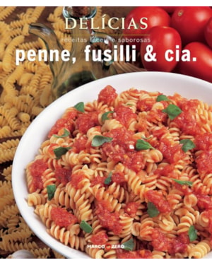 DELÍCIAS : PENNE, FUSILLI & CIA