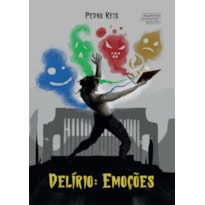 DELÍRIO: - EMOÇÕES