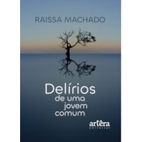 DELÍRIOS DE UMA JOVEM COMUM