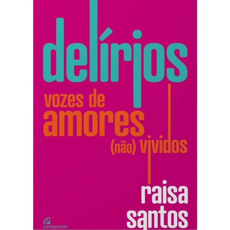 DELÍRIOS - VOZES DE AMORES (NÃO) VIVIDOS