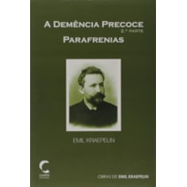 DEMENCIA PRECOCE, A: PARAFRENIAS - 2 PARTE