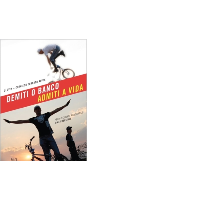 DEMITI O BANCO, ADMITI A VIDA: PELO CICLISMO ACROBÁTICO FREESTYLE