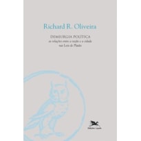 DEMIURGIA POLÍTICA - AS RELAÇÕES ENTRE A RAZÃO E A CIDADE NAS "LEIS" DE PLATÃO