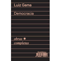 DEMOCRACIA (1866-1869) - OBRAS COMPLETAS DE LUIZ GAMA