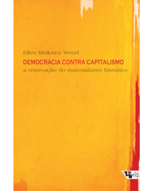 Democracia contra capitalismo: a renovação do materialismo histórico