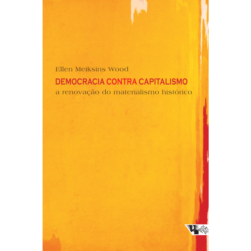 Democracia contra capitalismo: a renovação do materialismo histórico