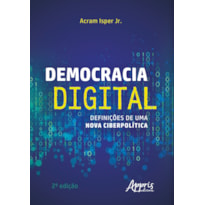 DEMOCRACIA DIGITAL: DEFINIÇÕES DE UMA NOVA CIBERPOLÍTICA