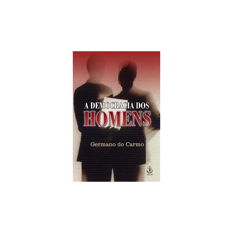 DEMOCRACIA DOS HOMENS, A - 1