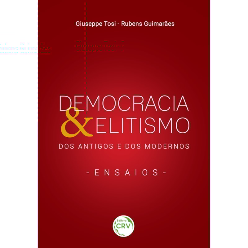 DEMOCRACIA & ELITISMO DOS ANTIGOS E DOS MODERNOS - ENSAIOS