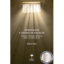 DEMOCRACIA E ESTADO DE EXCEÇÃO - TRANSIÇÃO E MEMÓRIA POLÍTICA NO BRASIL E NA ÁFRICA DO SUL