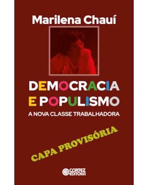 DEMOCRACIA E POPULISMO - A NOVA CLASSE TRABALHADORA