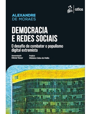 DEMOCRACIA E REDES SOCIAIS: DESAFIO DE COMBATER O POPULISMO DIGITAL EXTREMISTA - 1ª EDIÇÃO 2025