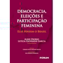 Democracia, eleições e participação feminina: elas pensam o Brasil