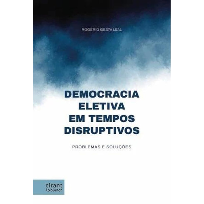 DEMOCRACIA ELETIVA EM TEMPOS DISRUPTIVOS: PROBLEMAS E SOLUÇÕES