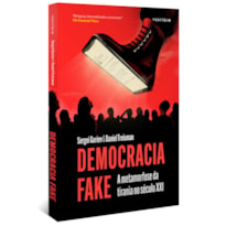 DEMOCRACIA FAKE (APRESENTAÇÃO JOÃO CEZAR DE CASTRO ROCHA): A METAMORFOSE DA TIRANIA NO SÉCULO XXI