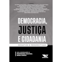 DEMOCRACIA, JUSTIÇA E CIDADANIA: DESAFIOS E PERSPECTIVAS