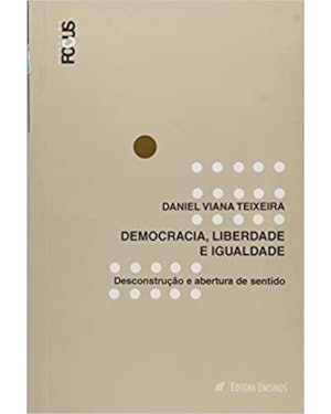 DEMOCRACIA LIBERDADE E IGUALDADE - DESCONSTRUCAO E ABERTURA DE SENTIDO - 1ª