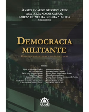 Democracia militante: democracia brasileira entre a militância e o abuso