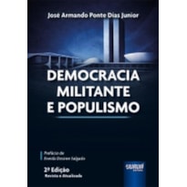 DEMOCRACIA MILITANTE E POPULISMO