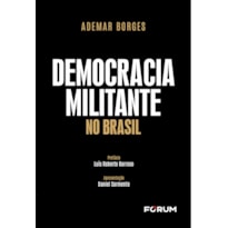 DEMOCRACIA MILITANTE NO BRASIL