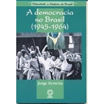 DEMOCRACIA NO BRASIL, A (1945 - 1964) - 1
