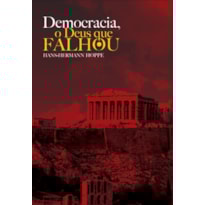 DEMOCRACIA, O DEUS QUE FALHOU