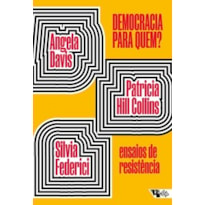 Democracia para quem?: Ensaios de resistência