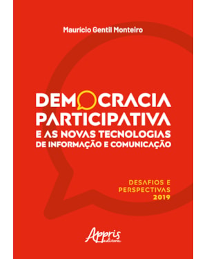 DEMOCRACIA PARTICIPATIVA E AS NOVAS TECNOLOGIAS DE INFORMAÇÃO E COMUNICAÇÃO: DESAFIOS E PERSPECTIVAS