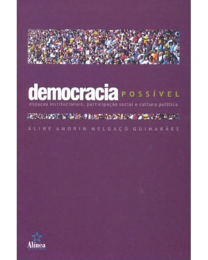 DEMOCRACIA POSSIVEL - ESPACOS INSTITUCIONAIS...