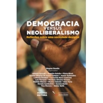 DEMOCRACIA VERSUS NEOLIBERALISMO: REFLEXÕES SOBRE UMA SOCIEDADE DESIGUAL
