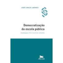 DEMOCRATIZAÇÃO DA ESCOLA PÚBLICA: A PEDAGOGIA CRÍTICO-SOCIAL DOS CONTEÚDOS