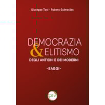 DEMOCRAZIA & ELITISMO DEGLI ANTICHI E DEI MODERNI. SAGGI