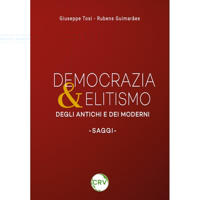 DEMOCRAZIA & ELITISMO DEGLI ANTICHI E DEI MODERNI. SAGGI
