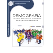 DEMOGRAFIA: DINÂMICA POPULACIONAL, INDICADORES E ATENÇÃO BÁSICA EM SAÚDE