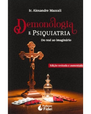 DEMONOLOGIA E PSIQUIATRIA - DO REAL AO IMAGINÁRIO