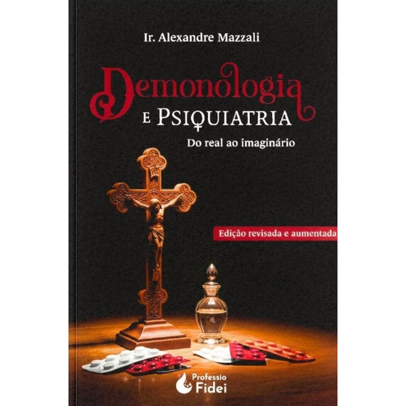 DEMONOLOGIA E PSIQUIATRIA - DO REAL AO IMAGINÁRIO