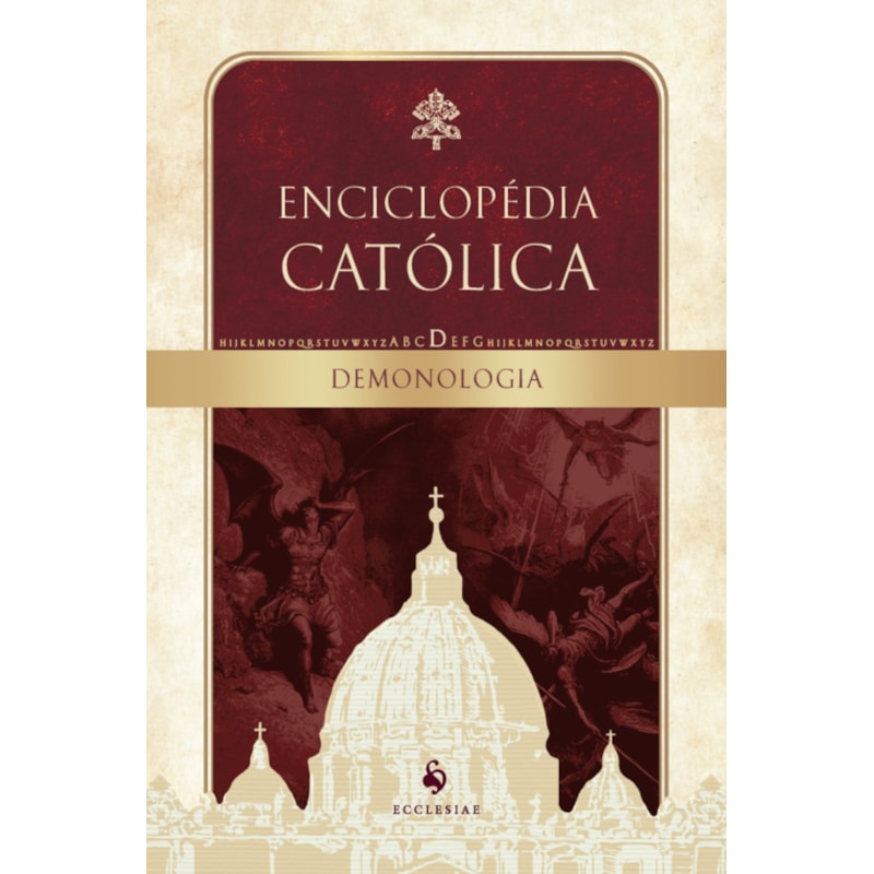 DEMONOLOGIA: ENCICLOPÉDIA CATÓLICA, VOL. I