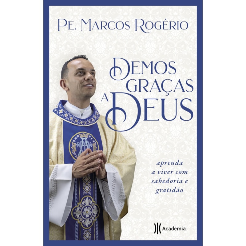 DEMOS GRAÇAS A DEUS: APRENDA A VIVER COM SABEDORIA E GRATIDÃO