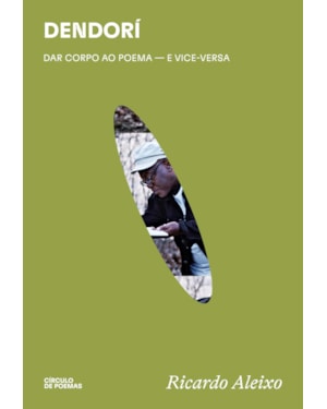 DENDORÍ: DAR CORPO AO POEMA - E VICE-VERSA