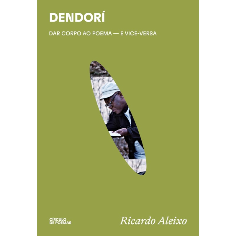 DENDORÍ: DAR CORPO AO POEMA - E VICE-VERSA