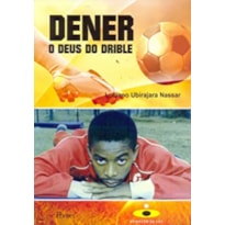 DENER O DEUS DO DRIBLE